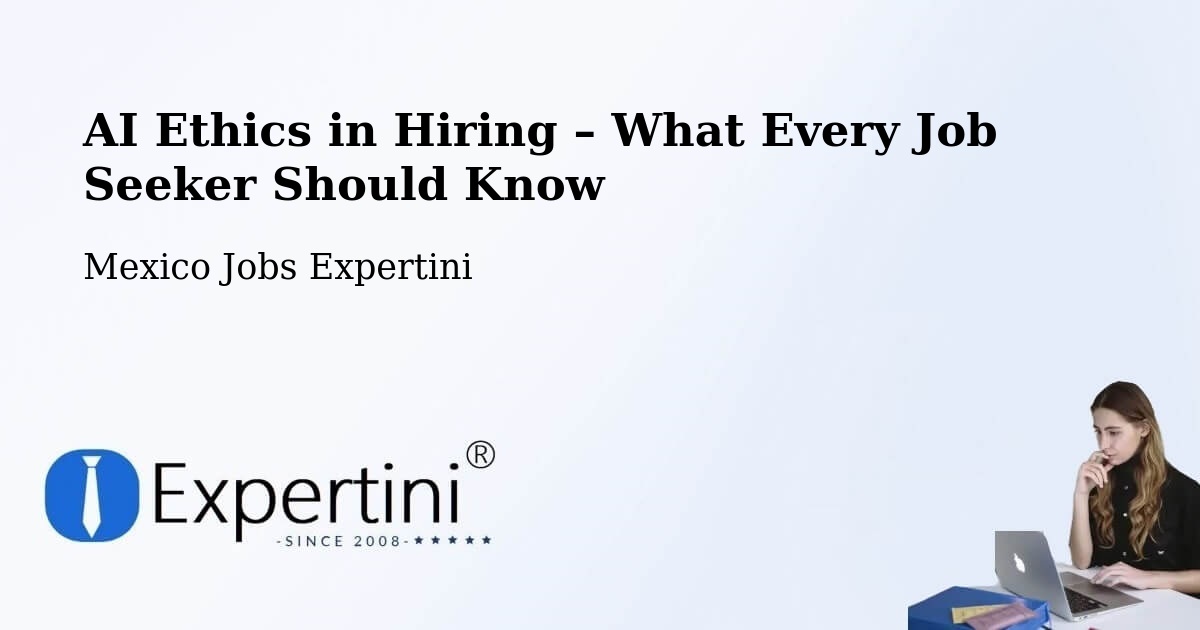 AI Ethics in Recruitment & Hiring – Cuetzala Del Progreso - Cuetzala Del Progreso, Mexico Jobs Expertini