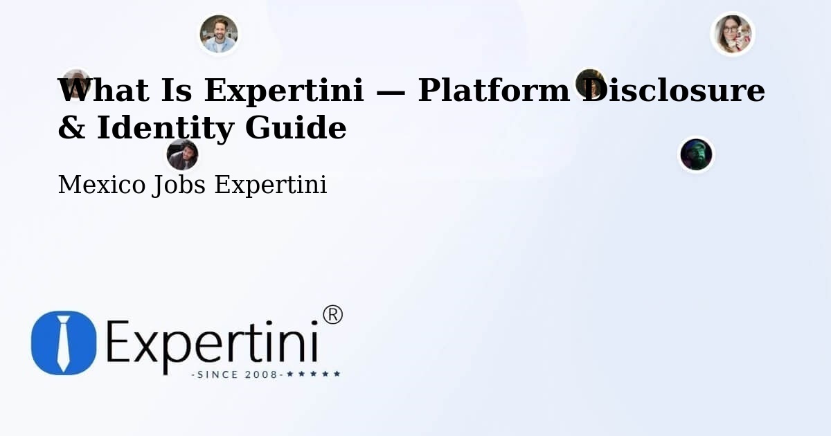 What Is Expertini — Platform Disclosure & Identity Guide – Cuetzala Del Progreso